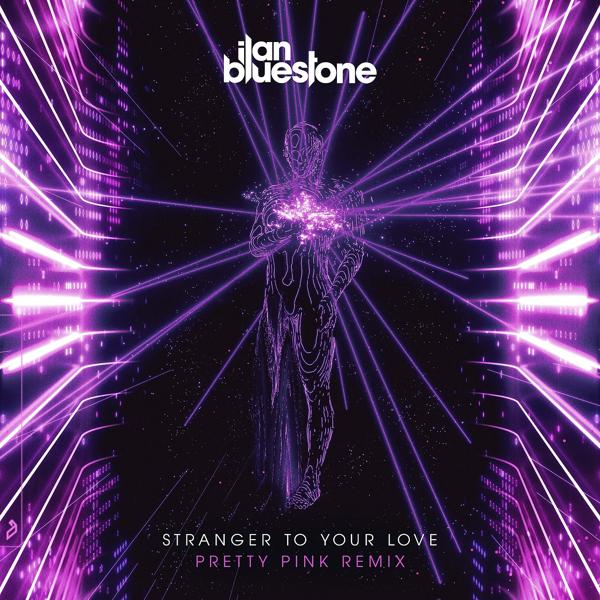 Ilan Bluestone, Ellen Smith - Stranger To Your Love (Pretty Pink Extended Mix)