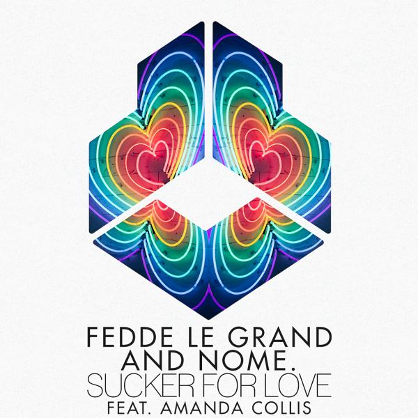 Fedde Le Grand, NOME., Amanda Collis - Sucker for Love