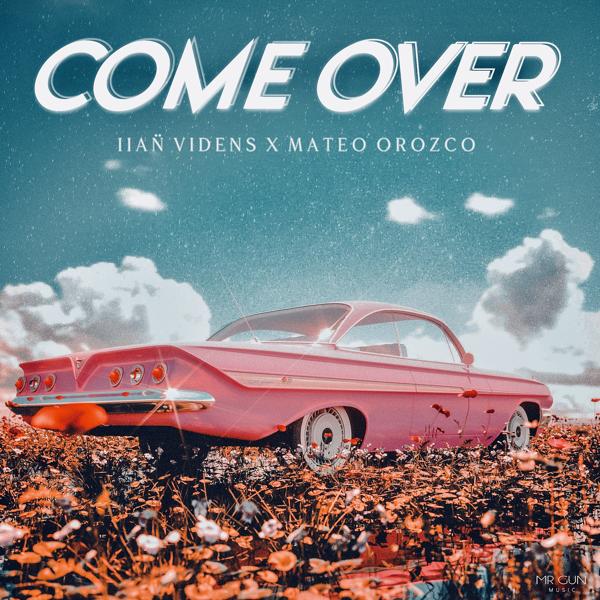 Ilan Videns, MATEO OROZCØ - Come Over