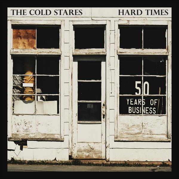 The Cold Stares - Hard Times