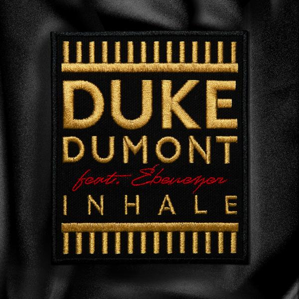 Duke Dumont, Ebenezer - Inhale