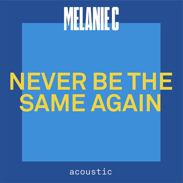 Melanie C - Never Be The Same Again (Acoustic)