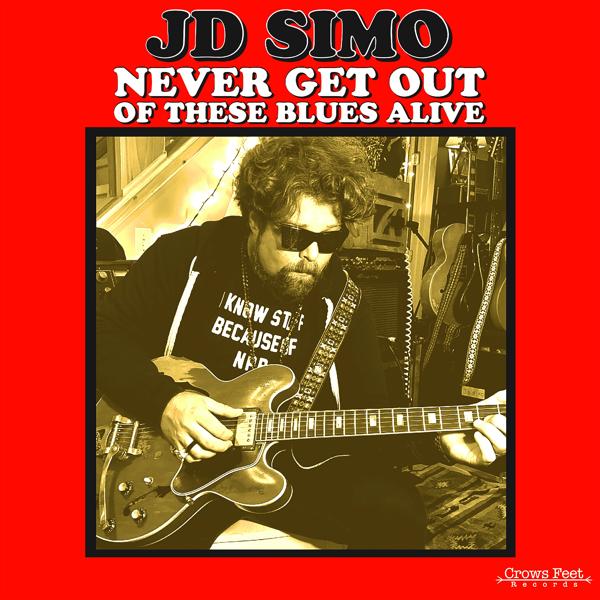 JD Simo - Never Get out of These Blues Alive