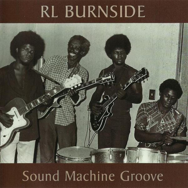 R.L. Burnside, The Sound Machine - Sound Machine Groove