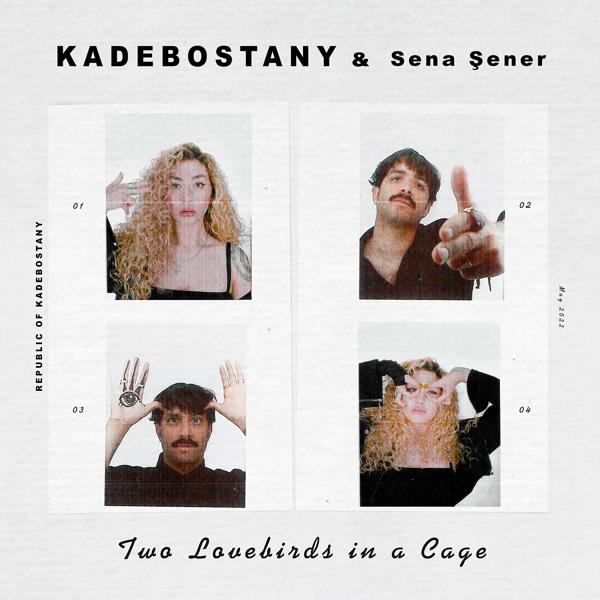 Kadebostany, Sena Şener - Two Lovebirds in a Cage