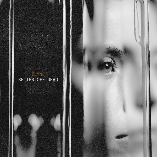 Elyne - BETTER OFF DEAD