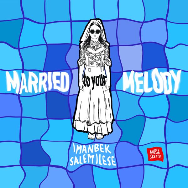 Imanbek, salem ilese - Married to Your Melody