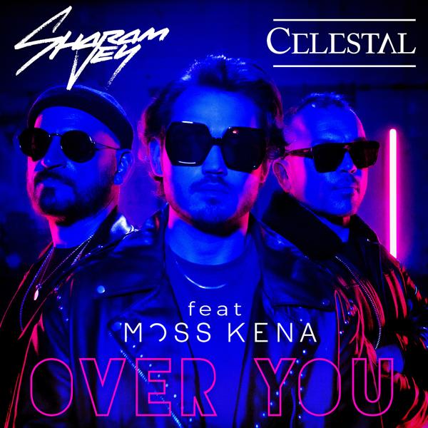 Sharam Jey, Celestial, Moss Kena - Over You (feat. Moss Kena)