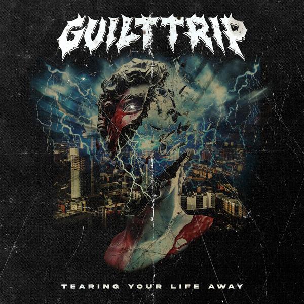 Guilt Trip - Tearing Your Life Away