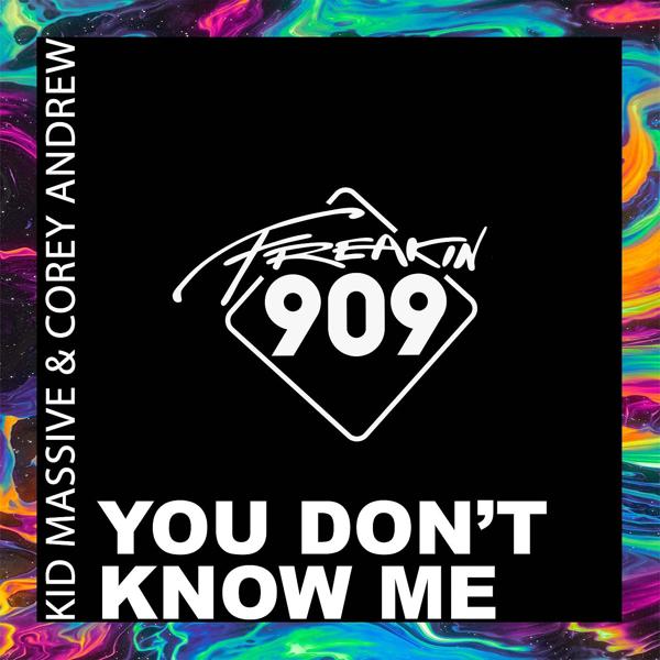 Kid Massive, Corey Andrew - You Don't Know Me (Rubber People Remix)