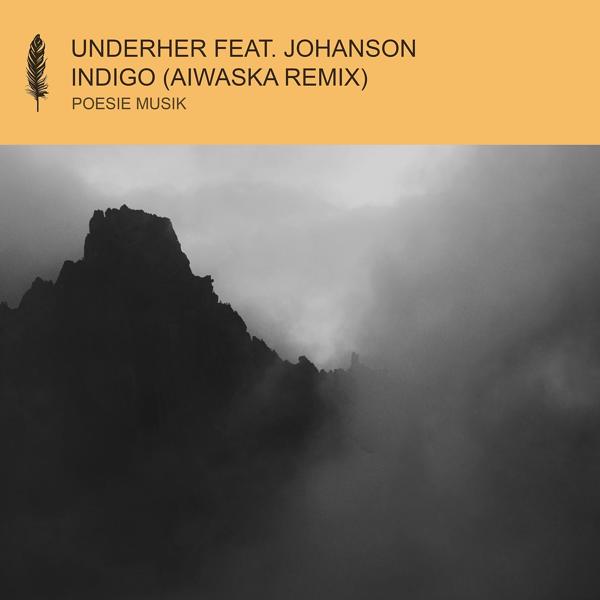 UNDERHER, Jay-Jay Johanson - Indigo (Aiwaska Remix)