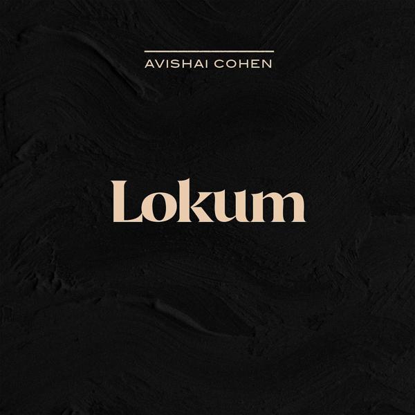 Avishai Cohen, Roni Kaspi, Elchin Shirinov - Lokum