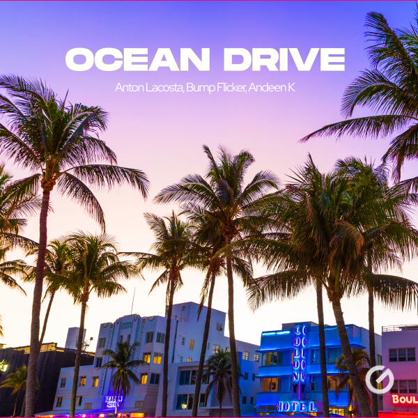 Anton Lacosta, Bump Flicker, Andeen K - Ocean Drive