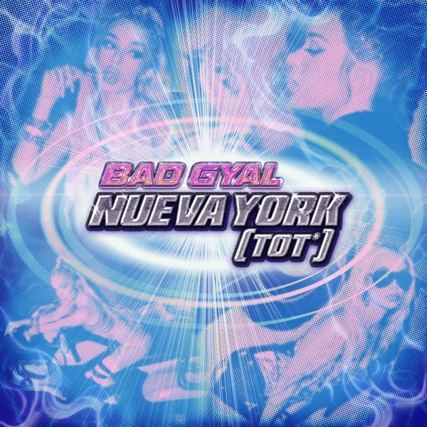 BAD GYAL - Nueva York (Tot*)