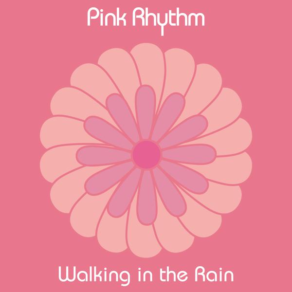 Pink Rhythm - Walking in the Rain (Radio Edit)