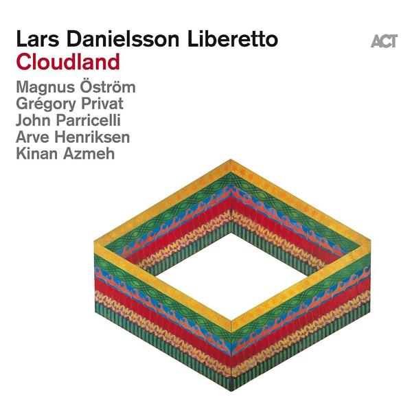 Lars Danielsson, Grégory Privat, John Parricelli, Magnus Ostrom, Arve Henriksen - Cloudland