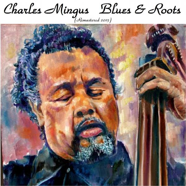 Charles Mingus - Moanin' (Remastered 2015)