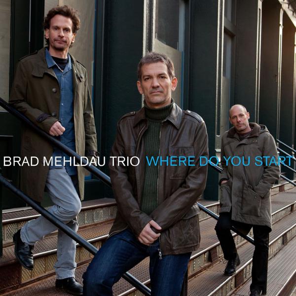 Brad Mehldau Trio - Where Do You Start