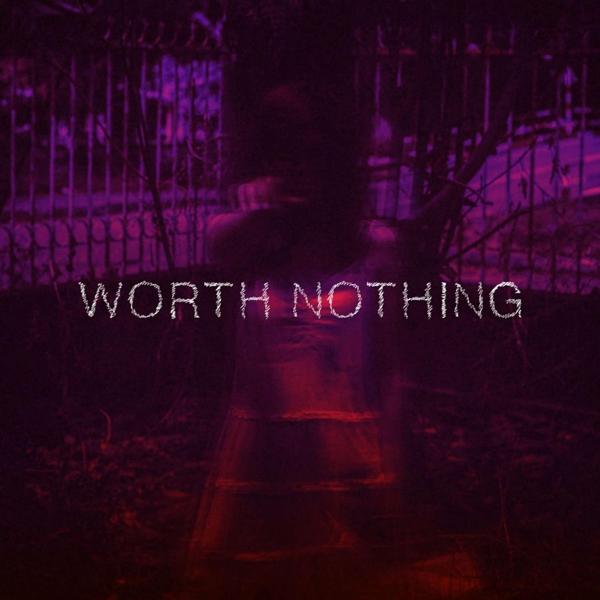 Twisted - WORTH NOTHING