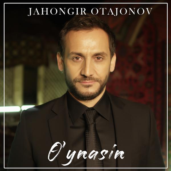 Jahongir Otajonov - O'ynasin