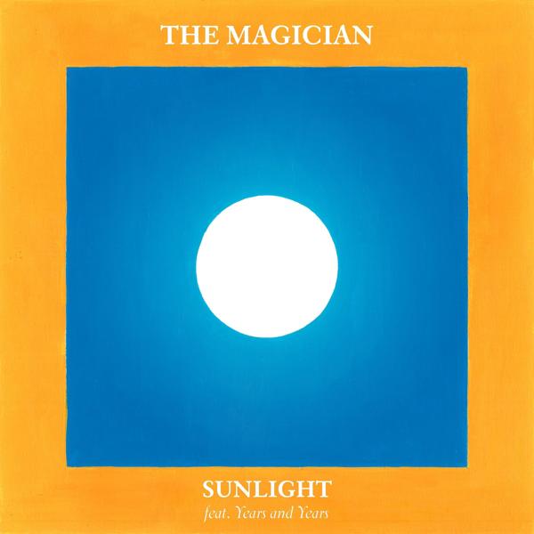 The Magician, Years & Years - Sunlight (feat. Years and Years) [Radio Edit]