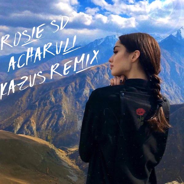 Rosie_SD - Acharuli (Kazus Remix)