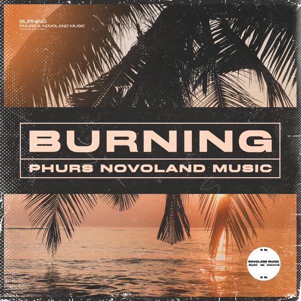 PHURS, Novoland Music - Burning