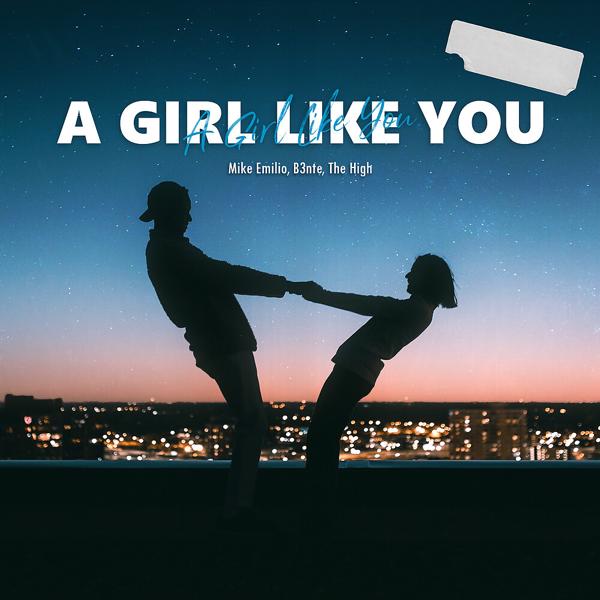 Mike Emilio, B3nte, High - A Girl Like You