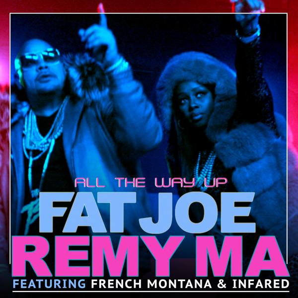 Fat Joe, Remy Ma, French Montana, Infared - All The Way Up (feat. Infared)