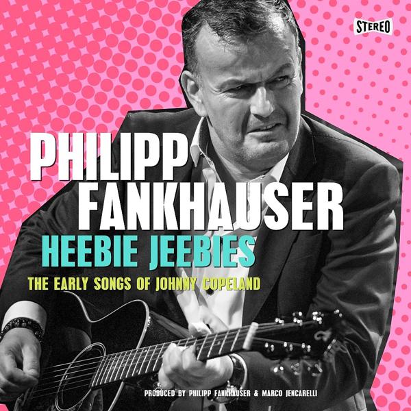 Philipp Fankhauser - Heebie Jeebies