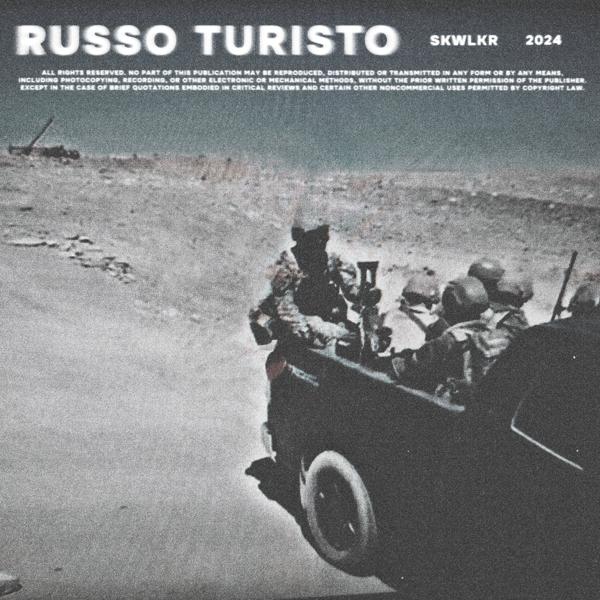 SKWLKR - RUSSO TURISTO