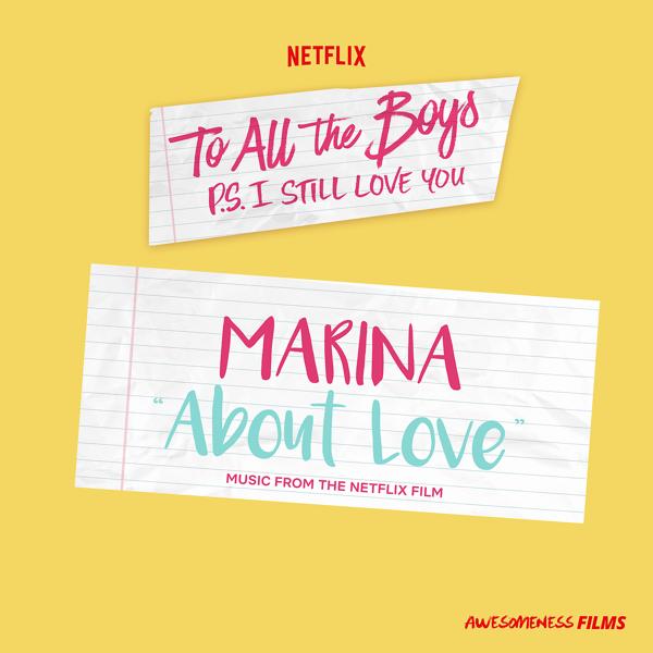 MARINA - About Love (From The Netflix Film “To All The Boys: P.S. I Still Love You”)