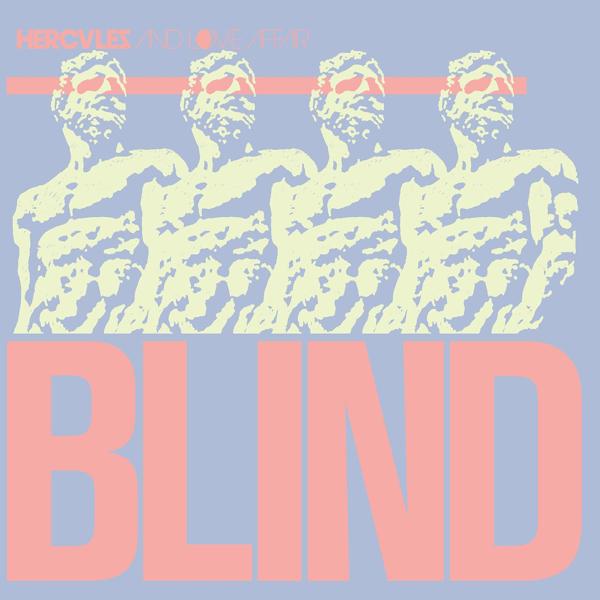 Hercules And Love Affair - Blind (Radio Edit)