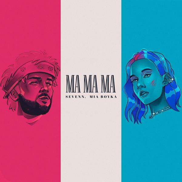 Sevenn, Mia Boyka - Ma Ma Ma