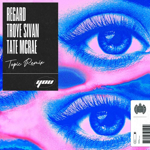 Regard, Troye Sivan, Tate McRae - You (Topic Remix)