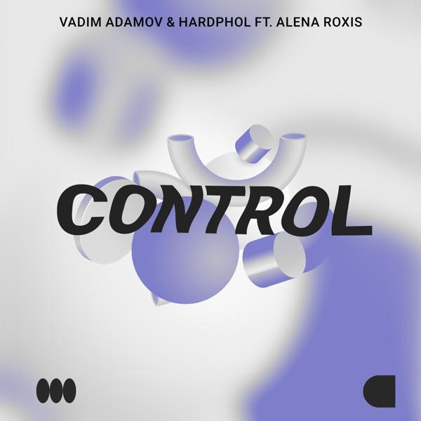 Vadim Adamov, Hardphol, Alena Roxis - Control