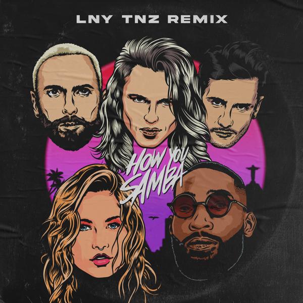 Kris Kross Amsterdam, LNY TNZ, Sofia Reyes, Tinie Tempah - How You Samba (LNY TNZ Remix)