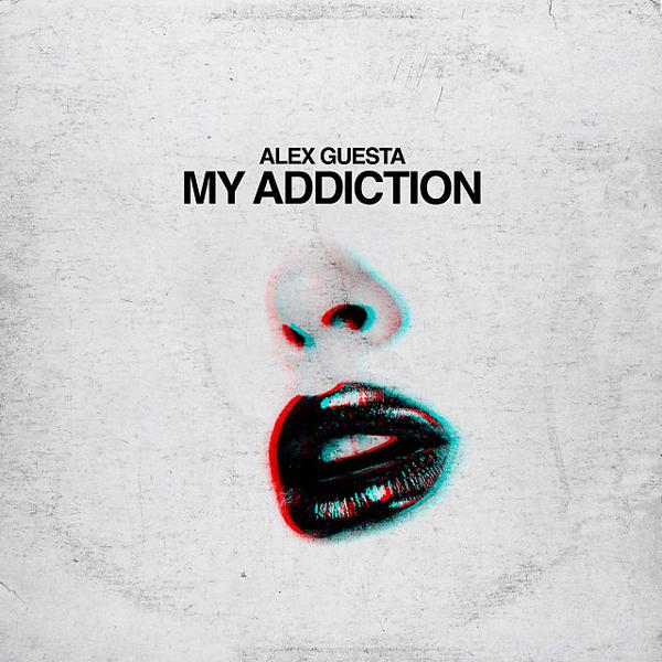 Alex Guesta - My Addiction