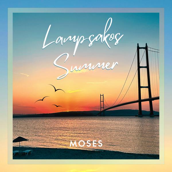 Moses - Lampsakos Summer