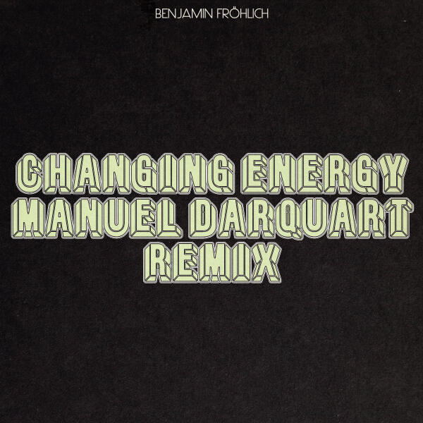 Benjamin Fröhlich - Changing Energy (Manuel Darquart Remix)