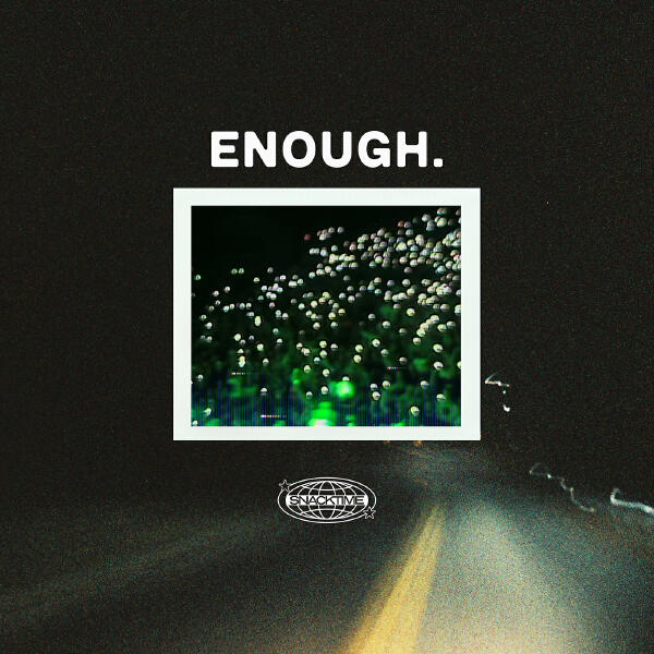 SNACKTIME - ENOUGH.