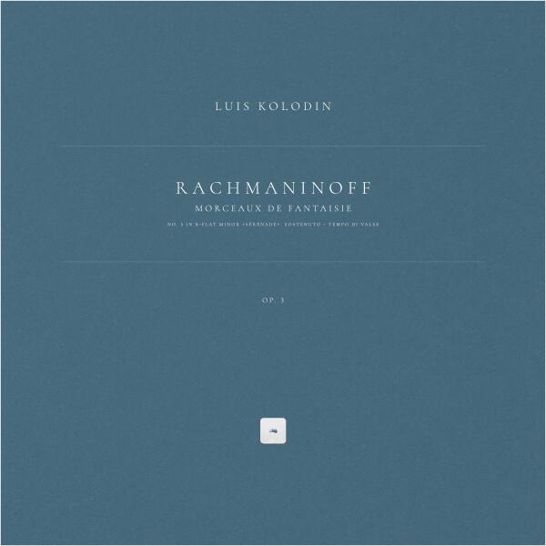Сергей Рахманинов, Luis Kolodin - Morceaux de fantaisie, Op. 3: No. 5 in B-Flat Minor 'Sérénade'. Sostenuto - Tempo di Valse