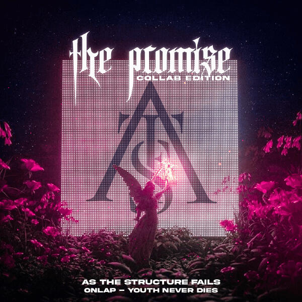As The Structure Fails, Onlap, Youth Never Dies - The Promise (Collab Edition)