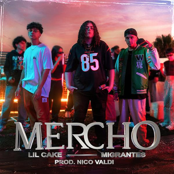 Lil Cake, Migrantes - MERCHO