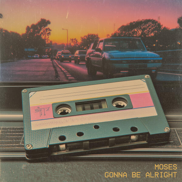 Moses - Gonna Be Alright