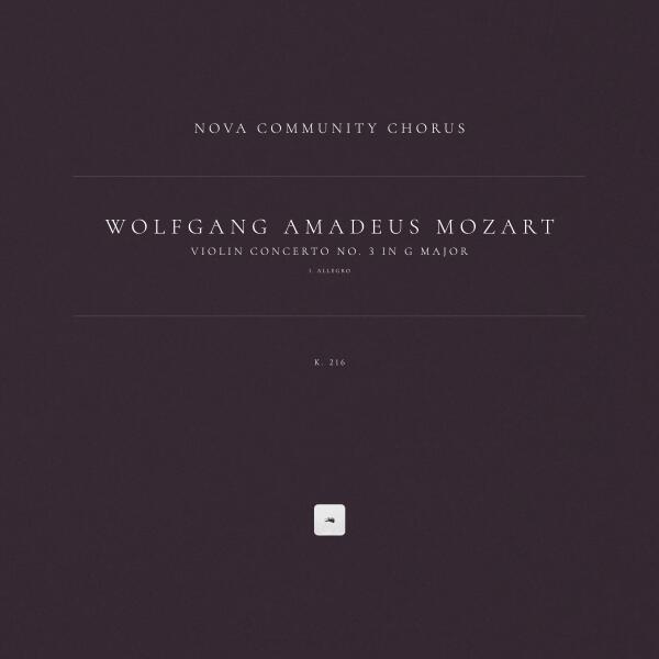 Wolfgang Amadeus Mozart, NOVA Community Chorus - Violin Concerto No. 3 in G Major, K. 216: I. Allegro