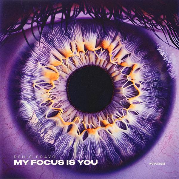 Denis Bravo - My Focus Is You