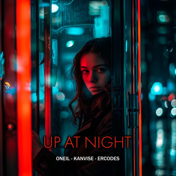 ONEIL, KANVISE, ERCODES - Up at Night