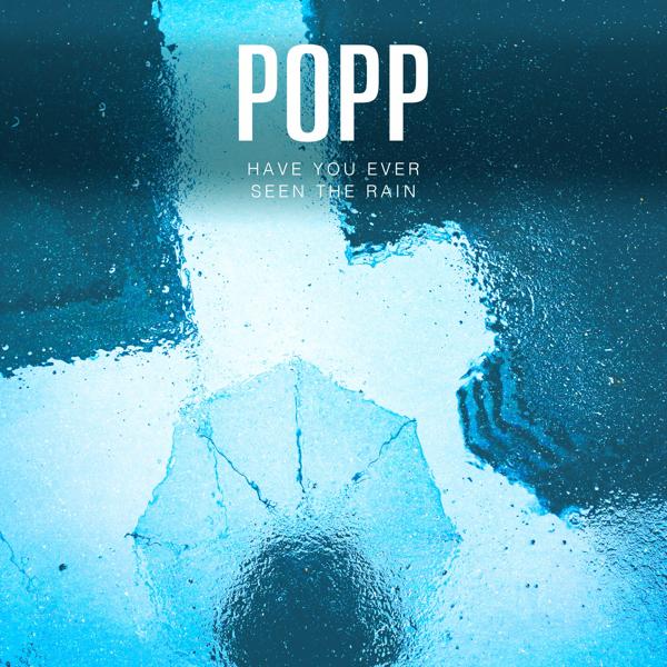 POPP - Have You Ever Seen The Rain