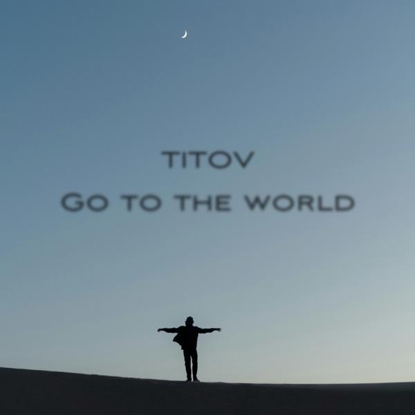 Titov - Go to the World